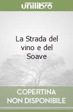 La Strada del vino e del Soave