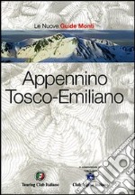 Appennino Tosco-emiliano. Ediz. illustrata libro