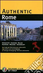 Authentic Rome. Ediz. illustrata