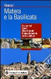 Matera e la Basilicata. Ediz. illustrata libro