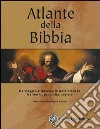 Atlante della Bibbia. Ediz. illustrata libro