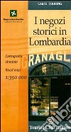Locali storici in Lombardia. Ediz. illustrata libro