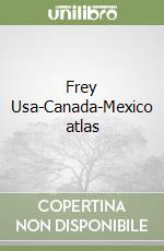 Frey Usa-Canada-Mexico atlas