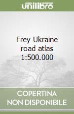 Frey Ukraine road atlas 1:500.000