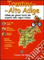 Trentino Alto Adige. Ediz. illustrata libro