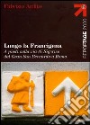 Lungo la Francigena. A piedi sulla via di Sigerico dal Gran San Bernardo a Roma libro