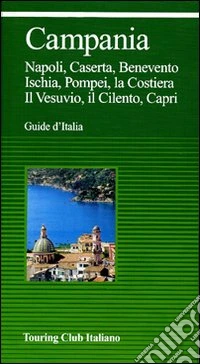 Campania. Ediz. illustrata