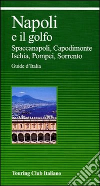 Napoli e il Golfo. Ediz. illustrata libro