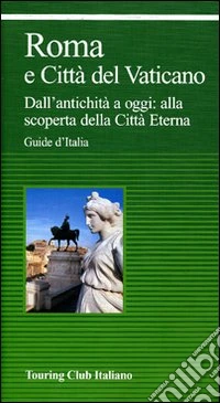 Roma e Città del Vaticano. Ediz. illustrata