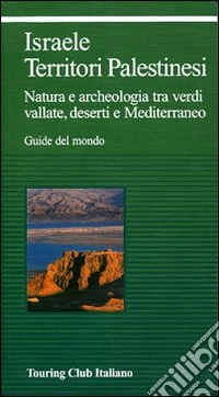 Israele. Territori palestinesi. Ediz. illustrata