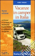 Vacanze in camper in Italia. Ediz. illustrata libro