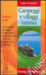 Campeggi e villaggi turistici 2008. Ediz. illustrata libro