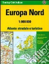 Europa nord. Atlante stradale e turistico 1:800.000 libro