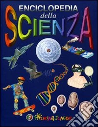 Enciclopedia della scienza. Ediz. illustrata libro