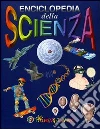 Enciclopedia della scienza. Ediz. illustrata libro