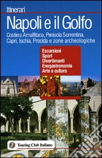 Napoli e il Golfo. Ediz. illustrata libro