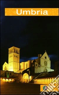 Umbria. Ediz. illustrata