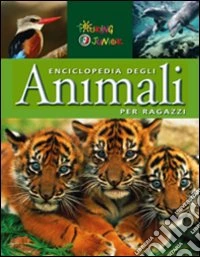Enciclopedia degli animali per ragazzi. Ediz. illustrata