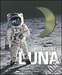 Missione Luna. Ediz. illustrata. Con DVD libro