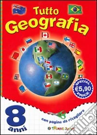 Tutto geografia. 8 anni