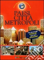 Paesi, città, metropoli. Con adesivi. Ediz. illustrata libro