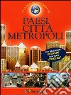 Paesi, città, metropoli. Con adesivi. Ediz. illustrata libro