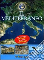 Il Mediterraneo. Con adesivi. Ediz. illustrata libro