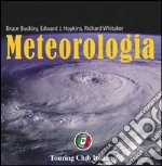 Meteorologia. Ediz. illustrata libro