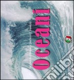 Oceani. Ediz. illustrata libro