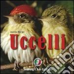 Uccelli. Ediz. illustrata libro