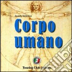 Corpo umano. Ediz. illustrata libro