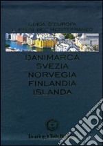 Danimarca, Svezia, Norvegia, Finlandia, Islanda. Ediz. illustrata