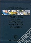 Danimarca, Svezia, Norvegia, Finlandia, Islanda. Ediz. illustrata libro