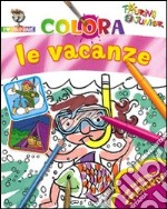 Colora le vacanze. Con stickers. Ediz. illustrata libro