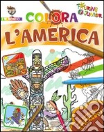 Colora l'America. Con stickers. Ediz. illustrata libro