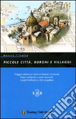 Dentro l'Italia. Piccole città; borghi e villaggi. Vol. 3: Sud libro