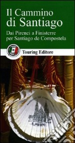 Il Cammino di Santiago libro