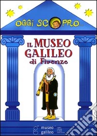 Il Museo Galileo di Firenze