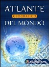 Atlante geografico del mondo libro