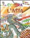 Colora l'Asia. Con stickers. Ediz. illustrata libro