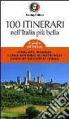 Cento itinerari nell'Italia più bella libro