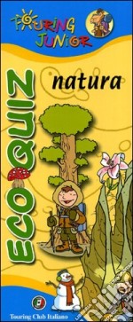 Eco quiz. Natura. Ediz. illustrata libro