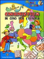 Enigmistica. In giro per l'Europa. Ediz. illustrata libro