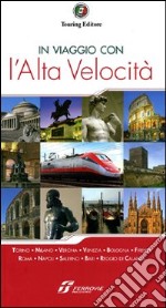 In viaggio con l'alta velocità libro