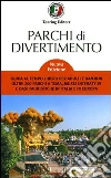 Parchi di divertimento. Guida al tempo libero per adulti e bambini, oltre 200 parchi a tema, musei interattivi e oasi faunistiche in Italia e in Europa libro