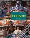 Induismo. Ediz. illustrata libro