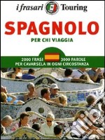 Spagnolo per chi viaggia. Ediz. bilingue libro