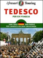 Tedesco per chi viaggia. Ediz. bilingue libro