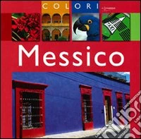 Messico. Ediz. illustrata libro