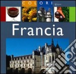 Francia. Ediz. illustrata libro